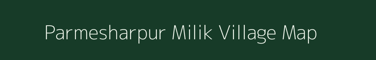 Parmesharpur Milik village map in Bihar