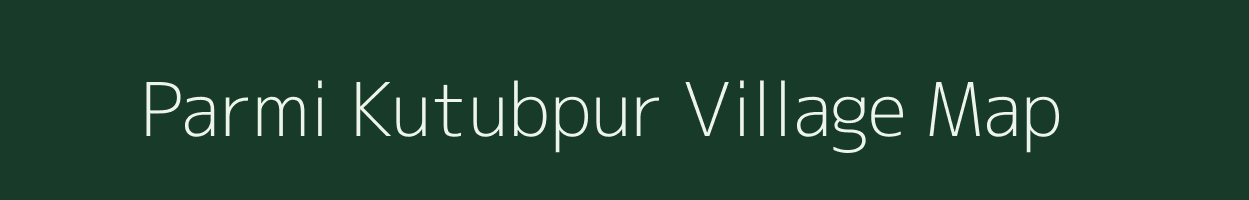 Parmi Kutubpur village map in Uttar Pradesh