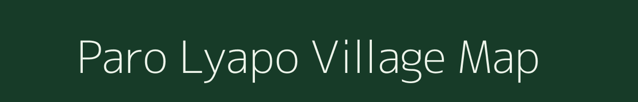 Paro Lyapo village map in Arunachal Pradesh