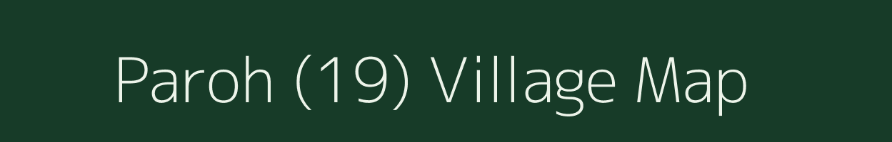 Paroh (19) village map in Himachal Pradesh