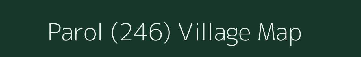 Parol (246) village map in Himachal Pradesh