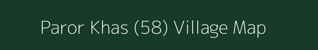 Paror Khas (58) village map in Himachal Pradesh