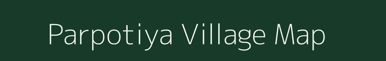 Parpotiya village map in Gujarat