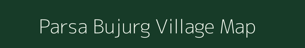 Parsa Bujurg village map in Uttar Pradesh