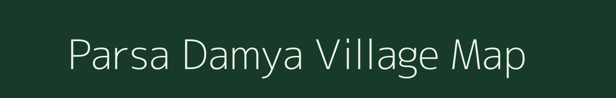 Parsa Damya village map in Uttar Pradesh