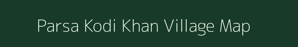 Parsa Kodi Khan village map in Uttar Pradesh