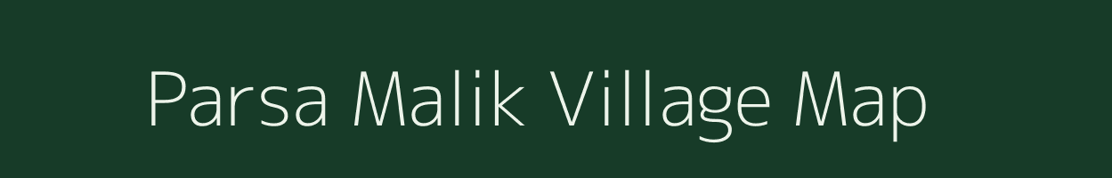 Parsa Malik village map in Uttar Pradesh