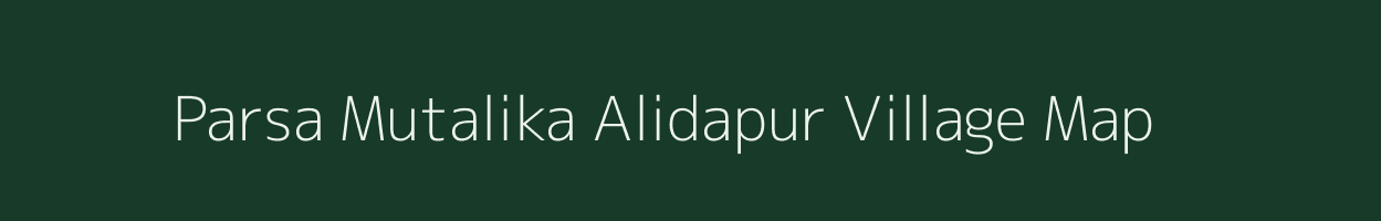 Parsa Mutalika Alidapur village map in Uttar Pradesh