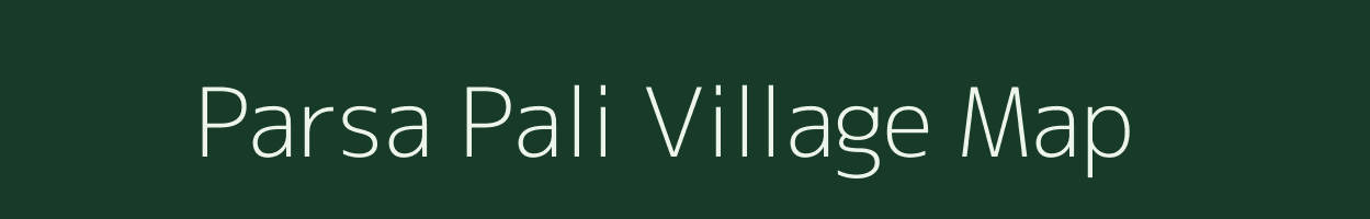 Parsa Pali village map in Chhattisgarh