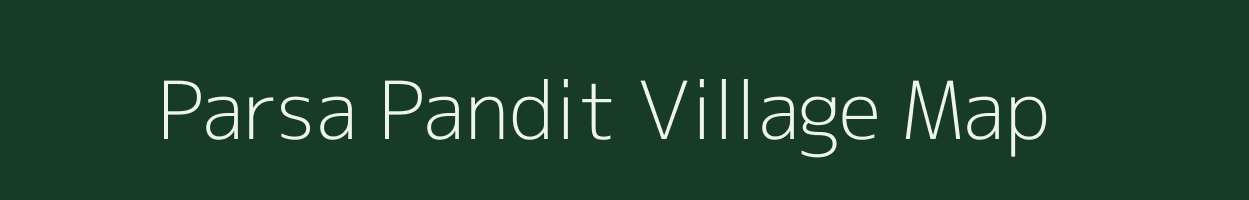 Parsa Pandit village map in Uttar Pradesh