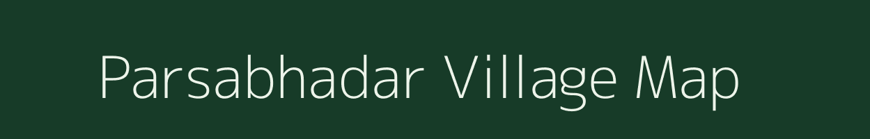 Parsabhadar village map in Chhattisgarh