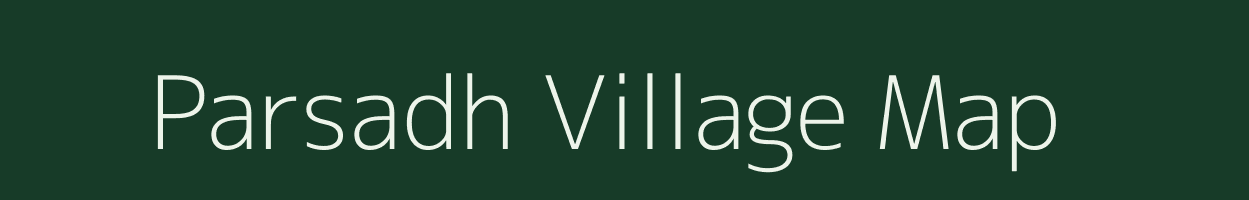 Parsadh village map in Uttar Pradesh