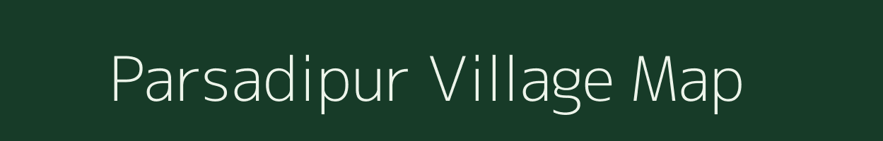 Parsadipur village map in Uttar Pradesh