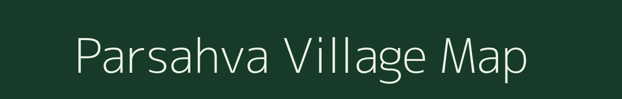 Parsahva village map in Uttar Pradesh