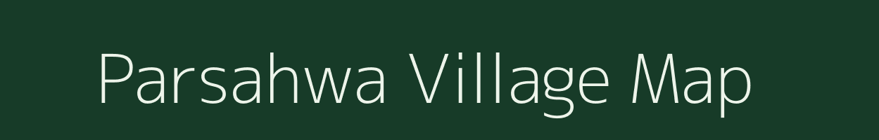 Parsahwa village map in Uttar Pradesh