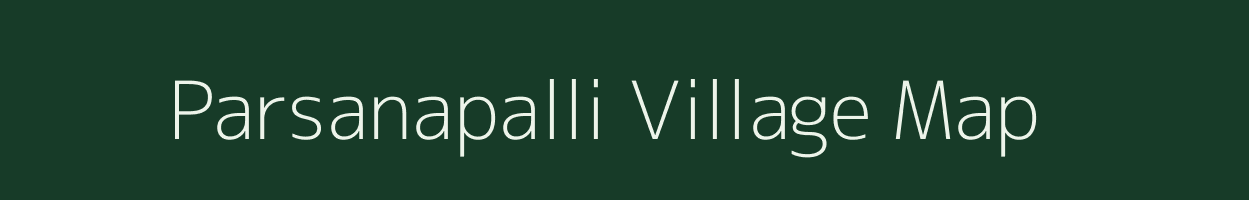 Parsanapalli village map in Tamil Nadu
