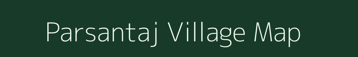 Parsantaj village map in Gujarat