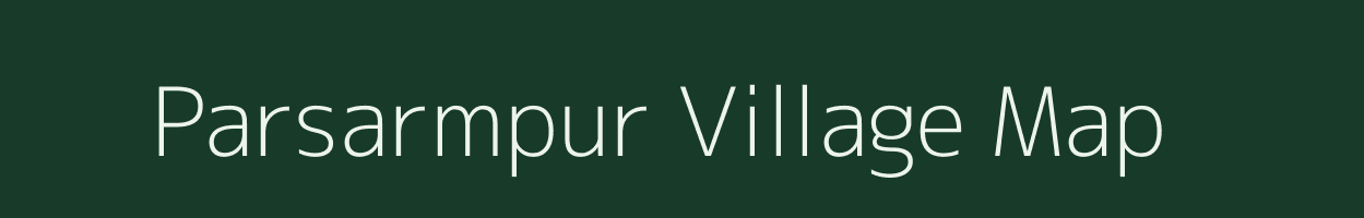 Parsarmpur village map in Chhattisgarh