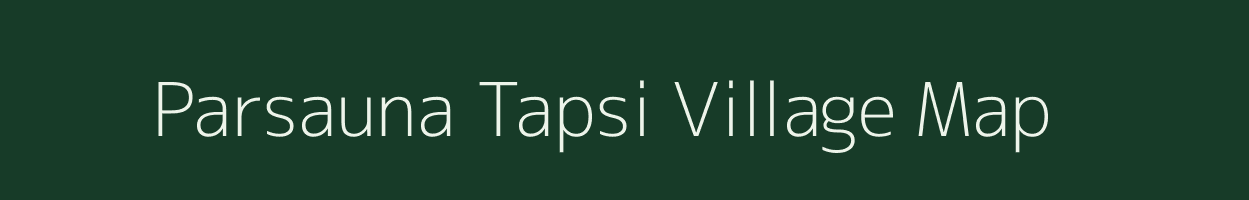 Parsauna Tapsi village map in Bihar