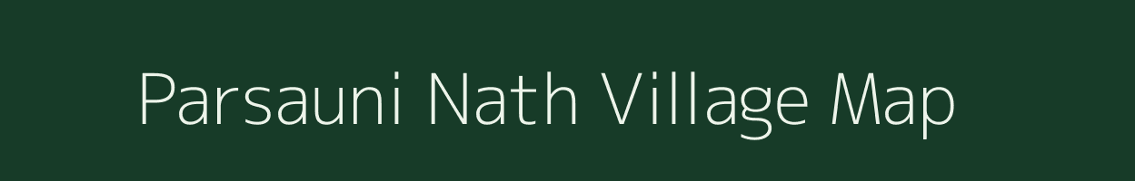 Parsauni Nath village map in Bihar