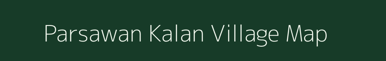 Parsawan Kalan village map in Bihar