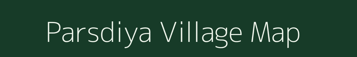 Parsdiya village map in Madhya Pradesh