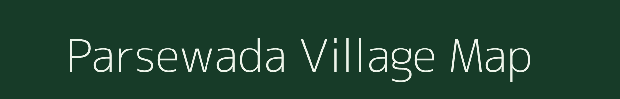 Parsewada village map in Maharashtra