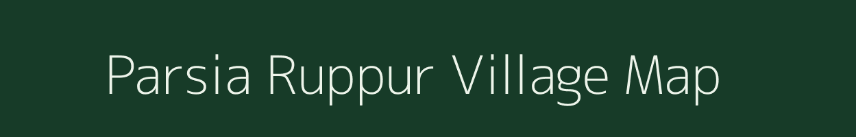 Parsia Ruppur village map in Uttar Pradesh