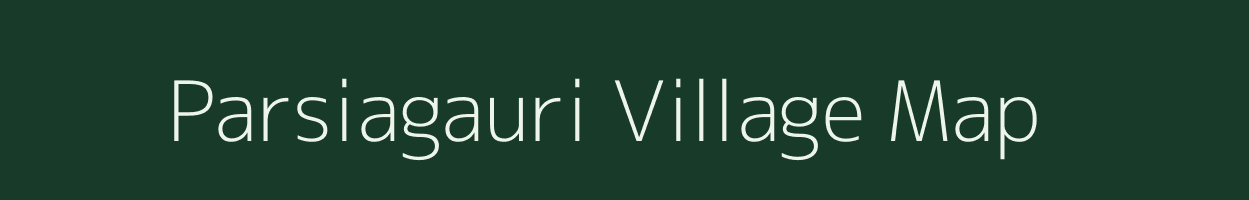 Parsiagauri village map in Uttar Pradesh