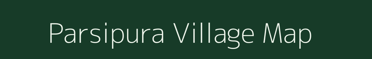 Parsipura village map in Rajasthan