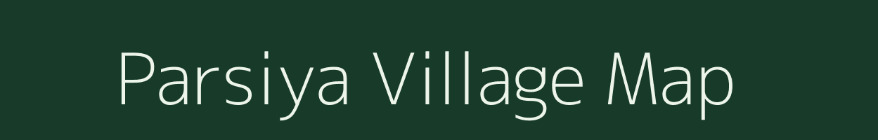 Parsiya village map in Chhattisgarh