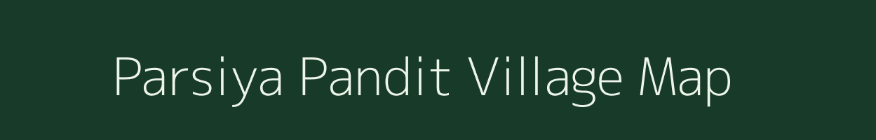 Parsiya Pandit village map in Uttar Pradesh