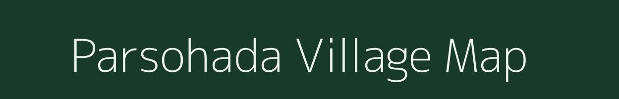 Parsohada village map in Bihar