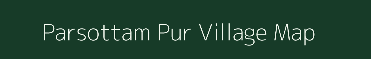 Parsottam Pur village map in Uttar Pradesh