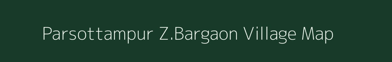 Parsottampur Z.Bargaon village map in Uttar Pradesh