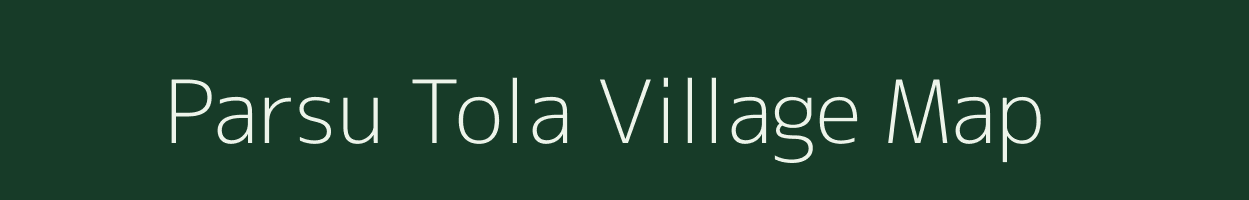 Parsu Tola village map in Chhattisgarh