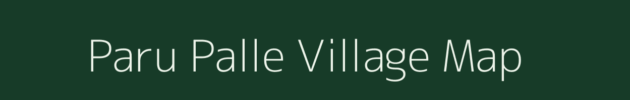 Paru Palle village map in Andhra Pradesh