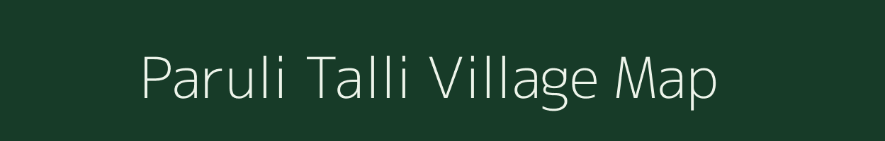 Paruli Talli village map in Uttarakhand