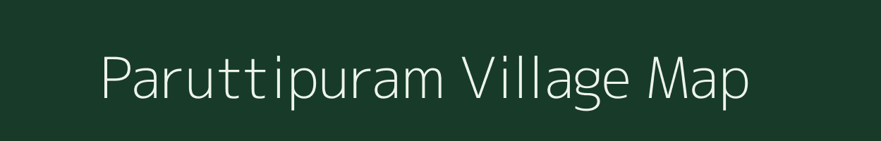 Paruttipuram village map in Tamil Nadu