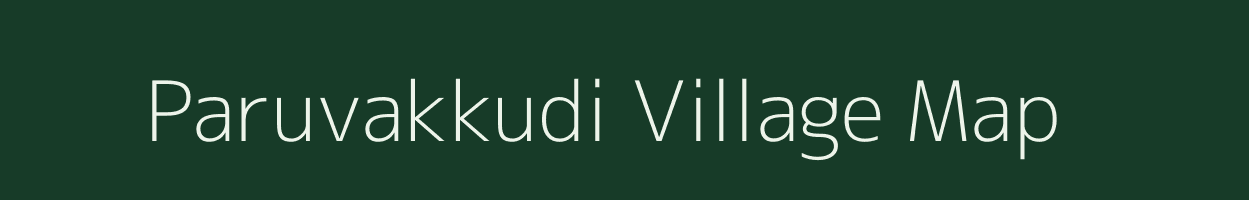Paruvakkudi village map in Tamil Nadu