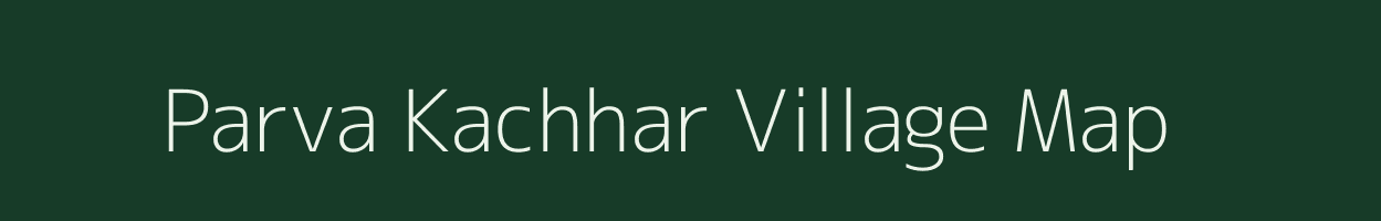 Parva Kachhar village map in Uttar Pradesh