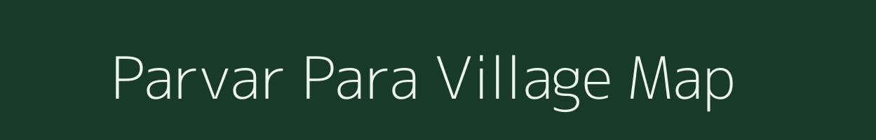 Parvar Para village map in Uttar Pradesh