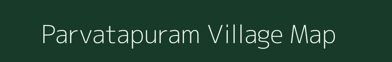 Parvatapuram village map in Andhra Pradesh