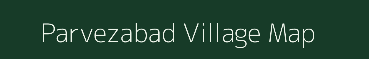 Parvezabad village map in Bihar