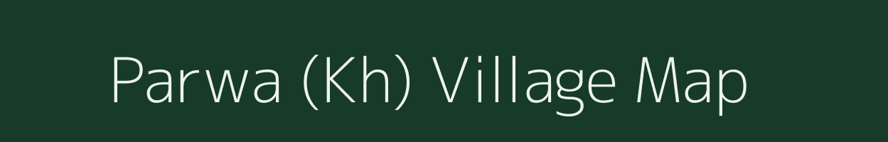 Parwa (Kh) village map in Maharashtra