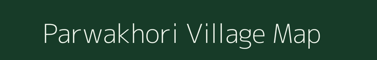 Parwakhori village map in Bihar