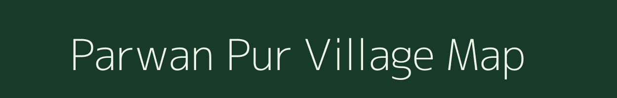 Parwan Pur village map in Uttar Pradesh