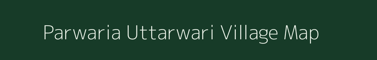 Parwaria Uttarwari village map in Jharkhand