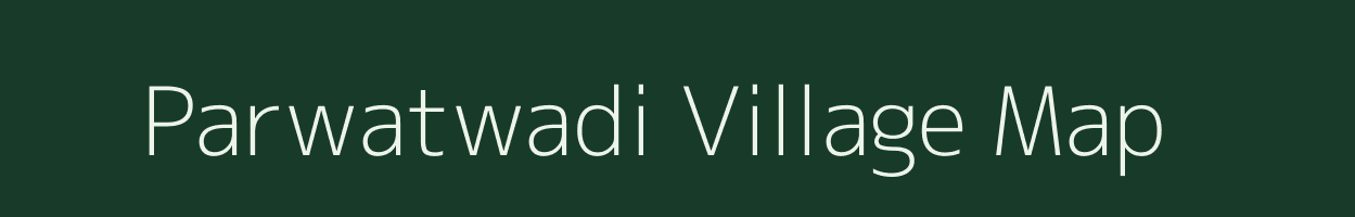 Parwatwadi village map in Maharashtra