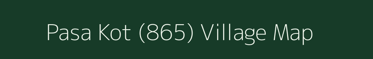 Pasa Kot (865) village map in Himachal Pradesh